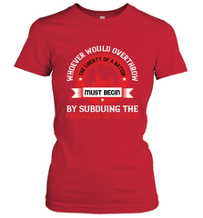 Whoever would overthrow the liberty of a nation must begin by subduing the freeness of speech 01 Women's T-Shirt Women's T-Shirt - HHHstores