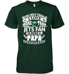 NFL The Only Thing I Love More Than Being A New York Jets Fan Is Being A Papa Football Men's Premium T-Shirt Men's Premium T-Shirt - HHHstores