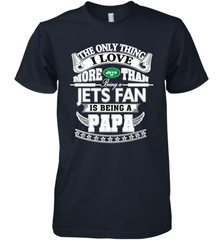 NFL The Only Thing I Love More Than Being A New York Jets Fan Is Being A Papa Football Men's Premium T-Shirt Men's Premium T-Shirt - HHHstores