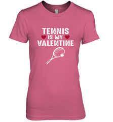 Tennis Is My Valentine Funny Gift For Women Women's Premium T-Shirt Women's Premium T-Shirt - HHHstores