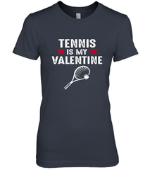 Tennis Is My Valentine Funny Gift For Women Women's Premium T-Shirt Women's Premium T-Shirt - HHHstores