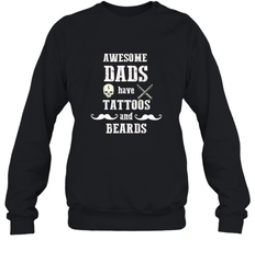 Awesome dads have tattoo and beards Happy Father's day Crewneck Sweatshirt