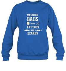 Awesome dads have tattoo and beards Happy Father's day Crewneck Sweatshirt Crewneck Sweatshirt - HHHstores