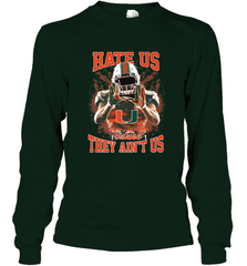 Miami Hurricanes Hate Us Cause They Ain'T Us T Shirt Long Sleeve T-Shirt Long Sleeve T-Shirt - HHHstores