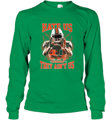 Miami Hurricanes Hate Us Cause They Ain'T Us T Shirt Long Sleeve T-Shirt Long Sleeve T-Shirt - HHHstores
