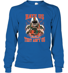 Miami Hurricanes Hate Us Cause They Ain'T Us T Shirt Long Sleeve T-Shirt Long Sleeve T-Shirt - HHHstores