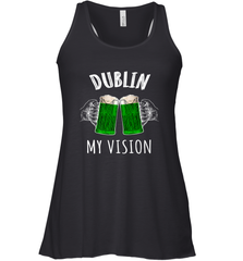 Dublin My Vision St Patrick's Day Women's Racerback Tank Women's Racerback Tank - HHHstores