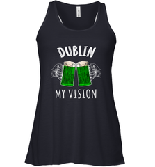 Dublin My Vision St Patrick's Day Women's Racerback Tank Women's Racerback Tank - HHHstores