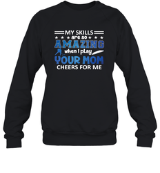 HOCKEY Yours Mom Cheers For Me Crewneck Sweatshirt