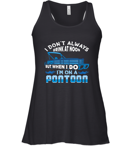 I Don't Always Drink At Noon But When I Do I'm On A Pontoon Women's Racerback Tank Women's Racerback Tank / Black / XS Women's Racerback Tank - HHHstores