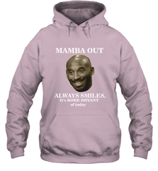 Mamba out always smiles, It's Kobe Bryant of today. Hooded Sweatshirt Hooded Sweatshirt - HHHstores