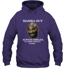 Mamba out always smiles, It's Kobe Bryant of today. Hooded Sweatshirt Hooded Sweatshirt - HHHstores