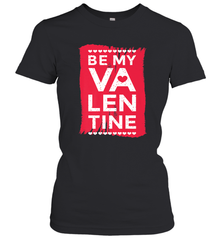 Be My Valentine Cute Quote Women's T-Shirt Women's T-Shirt - HHHstores