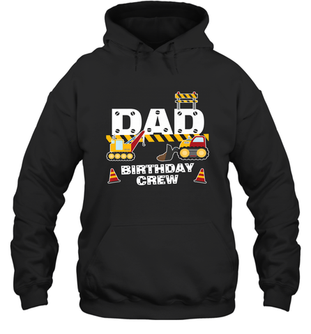 Dad Birthday Crew For Construction Birthday Party Gift Hooded Sweatshirt Hooded Sweatshirt / Black / S Hooded Sweatshirt - HHHstores