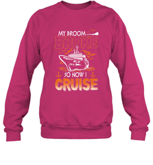 My Broom Broke So Now I Cruise Halloween Cruising Crewneck Sweatshirt Crewneck Sweatshirt - HHHstores