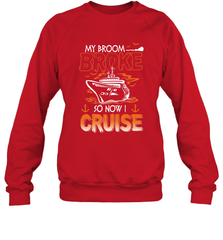 My Broom Broke So Now I Cruise Halloween Cruising Crewneck Sweatshirt Crewneck Sweatshirt - HHHstores