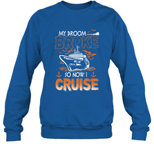 My Broom Broke So Now I Cruise Halloween Cruising Crewneck Sweatshirt Crewneck Sweatshirt - HHHstores