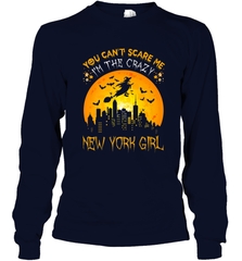 You Can't Scare Me I'm The Crazy New York Girl Long Sleeve T-Shirt Long Sleeve T-Shirt - HHHstores