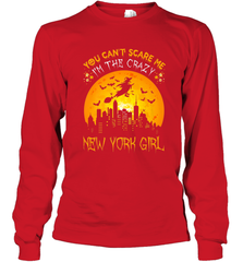 You Can't Scare Me I'm The Crazy New York Girl Long Sleeve T-Shirt Long Sleeve T-Shirt - HHHstores