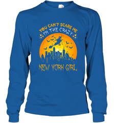 You Can't Scare Me I'm The Crazy New York Girl Long Sleeve T-Shirt Long Sleeve T-Shirt - HHHstores