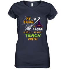 My Broom Broke So Now I Teach Math Funny Halloween Women's V-Neck T-Shirt Women's V-Neck T-Shirt - HHHstores