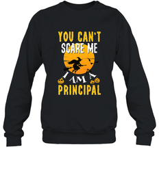 You Can't Scare Me Principal Quote Halloween Funny Costume Crewneck Sweatshirt