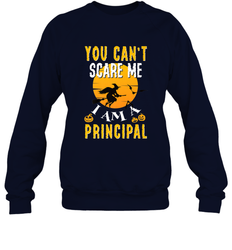 You Can't Scare Me Principal Quote Halloween Funny Costume Crewneck Sweatshirt