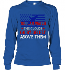 You can watch the clouds go by or fly above them 01 Long Sleeve T-Shirt Long Sleeve T-Shirt - HHHstores
