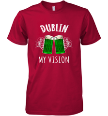 Dublin My Vision St Patrick's Day Men's Premium T-Shirt Men's Premium T-Shirt - HHHstores