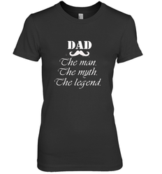 Dad the man the myth the legend Happy Father's day Women's Premium T-Shirt