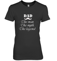 Dad the man the myth the legend Happy Father's day Women's Premium T-Shirt Women's Premium T-Shirt - HHHstores