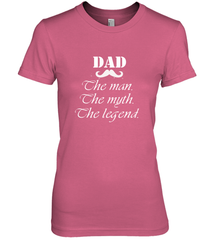 Dad the man the myth the legend Happy Father's day Women's Premium T-Shirt Women's Premium T-Shirt - HHHstores