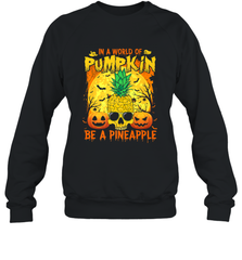 In A World Of Pumpkin Be A Pineapple Skull Halloween Funny Crewneck Sweatshirt Crewneck Sweatshirt - HHHstores