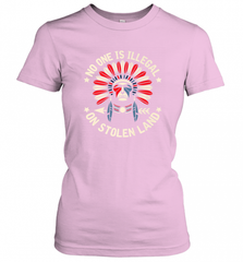 No One Is Illegal On Stolen Land Indigenous Immigrant Women's T-Shirt Women's T-Shirt - HHHstores