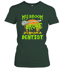 My Broom Broke So I Became A Dentist Halloween Shirt Dentist39 Women's T-Shirt Women's T-Shirt - HHHstores