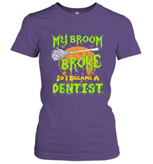 My Broom Broke So I Became A Dentist Halloween Shirt Dentist39 Women's T-Shirt Women's T-Shirt - HHHstores