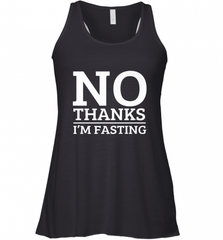 No Thanks I'm Fasting  Intermittent Fasting Diet Women's Racerback Tank Women's Racerback Tank - HHHstores