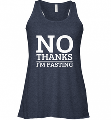 No Thanks I'm Fasting  Intermittent Fasting Diet Women's Racerback Tank Women's Racerback Tank - HHHstores