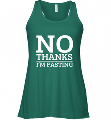 No Thanks I'm Fasting  Intermittent Fasting Diet Women's Racerback Tank Women's Racerback Tank - HHHstores