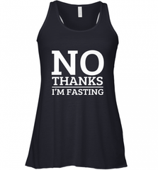 No Thanks I'm Fasting  Intermittent Fasting Diet Women's Racerback Tank Women's Racerback Tank - HHHstores