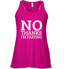 No Thanks I'm Fasting  Intermittent Fasting Diet Women's Racerback Tank Women's Racerback Tank - HHHstores