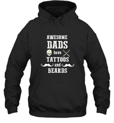 Awesome dads have tattoo and beards Happy Father's day Hooded Sweatshirt