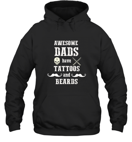 Awesome dads have tattoo and beards Happy Father's day Hooded Sweatshirt Hooded Sweatshirt / Black / S Hooded Sweatshirt - HHHstores
