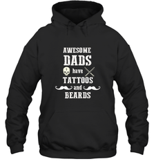Awesome dads have tattoo and beards Happy Father's day Hooded Sweatshirt Hooded Sweatshirt - HHHstores