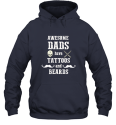 Awesome dads have tattoo and beards Happy Father's day Hooded Sweatshirt