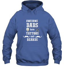 Awesome dads have tattoo and beards Happy Father's day Hooded Sweatshirt Hooded Sweatshirt - HHHstores