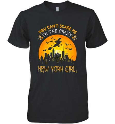 You Can't Scare Me I'm The Crazy New York Girl Men's Premium T-Shirt Men's Premium T-Shirt / Black / XS Men's Premium T-Shirt - HHHstores