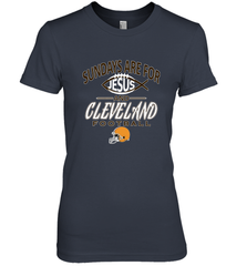 Sundays Are For Jesus and Cleveland Funny Christian Football Women's Premium T-Shirt Women's Premium T-Shirt - HHHstores