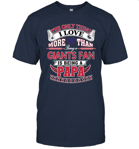 NFL The Only Thing I Love More Than Being A New York Giants Fan Is Being A Papa Football Men's T-Shirt