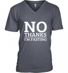 No Thanks I'm Fasting  Intermittent Fasting Diet Men's V-Neck Men's V-Neck - HHHstores